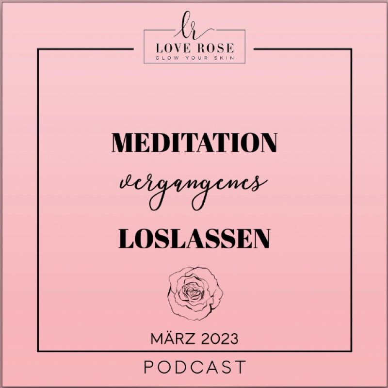 Meditation | Vergangenes Loslassen